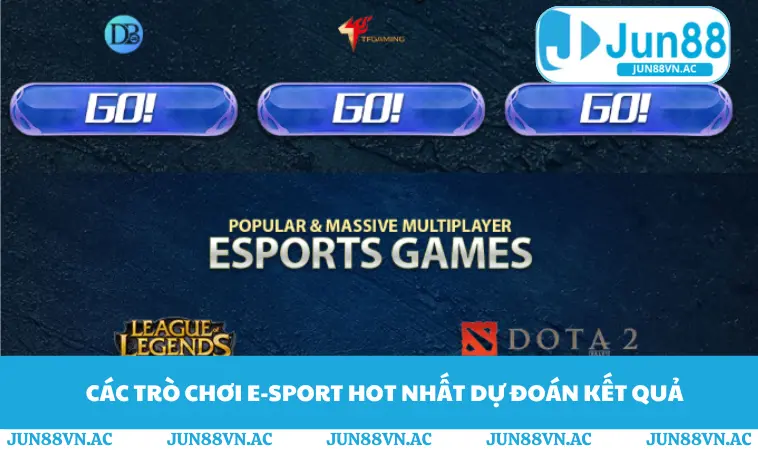 Các trò chơi E-sport hot nhất dự đoán kết quả