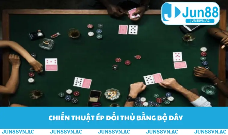 Chiến thuật ép đối thủ bằng bộ dây