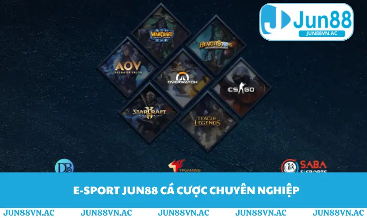 E-sport JUN88 cá cược chuyên nghiệp