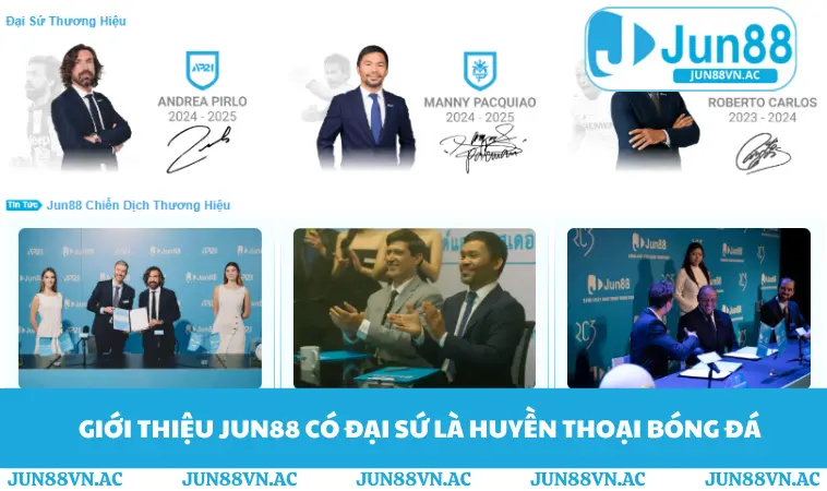 Giới thiệu JUN88 có đại sứ là huyền thoại bóng đá