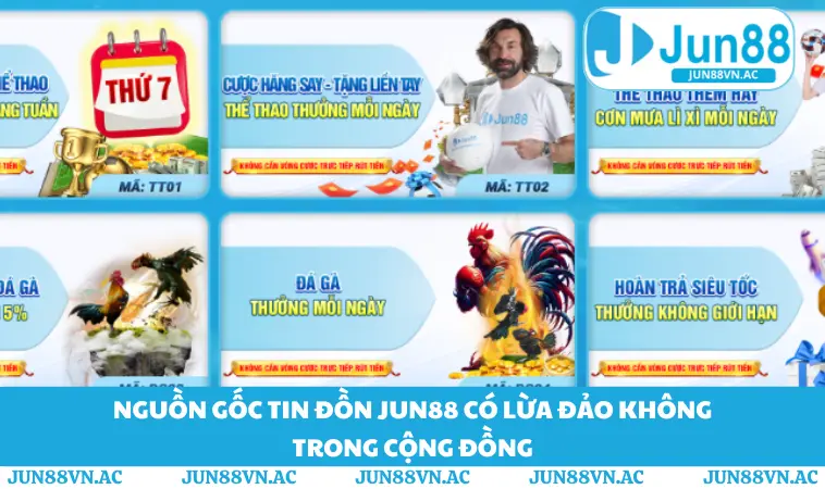 Nguồn gốc tin đồn JUN88 có lừa đảo không trong cộng đồng