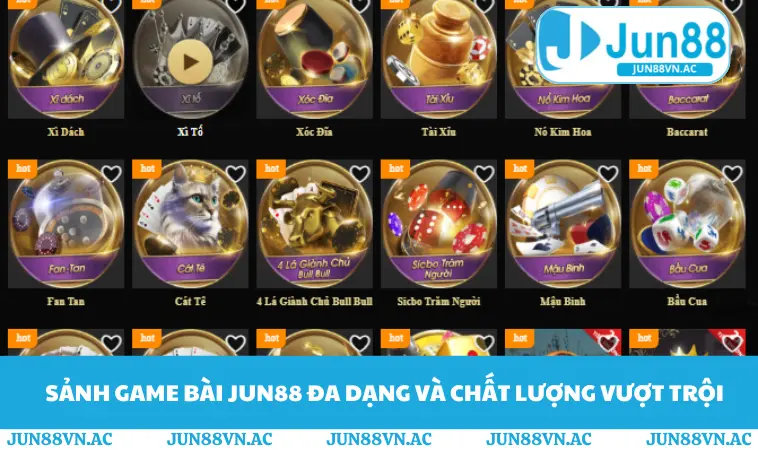 Sảnh game bài JUN88 đa dạng và chất lượng vượt trội